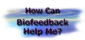 How can bofeedback help me?